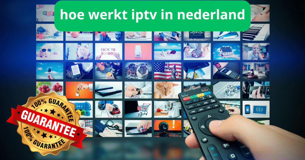 hoe werkt iptv in nederland